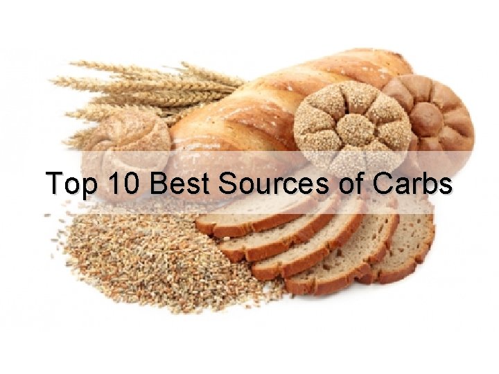 Top 10 Best Sources of Carbs 