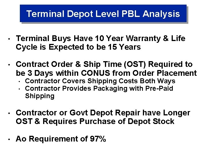 Terminal Depot Level PBL Analysis • Terminal Buys Have 10 Year Warranty & Life