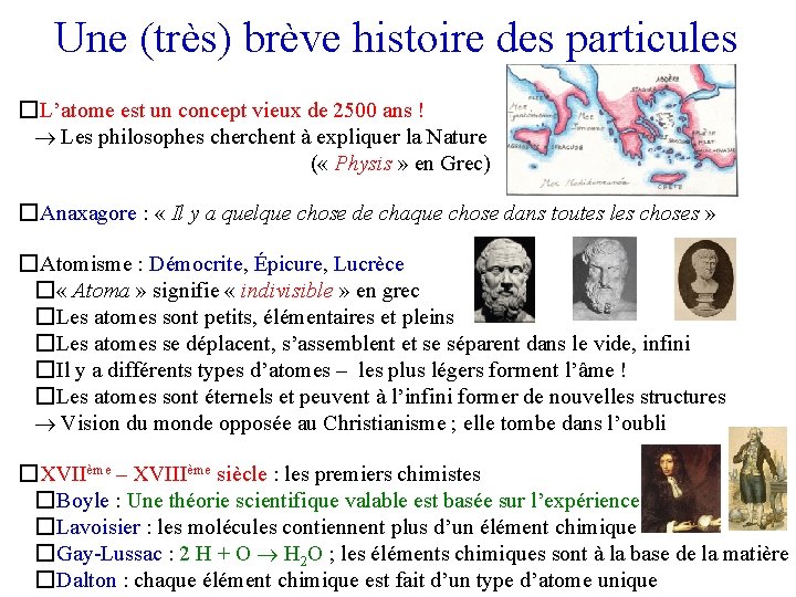 Une (très) brève histoire des particules � L’atome est un concept vieux de 2500