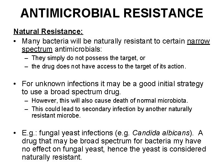 ANTIMICROBIAL RESISTANCE Natural Resistance: • Many bacteria will be naturally resistant to certain narrow