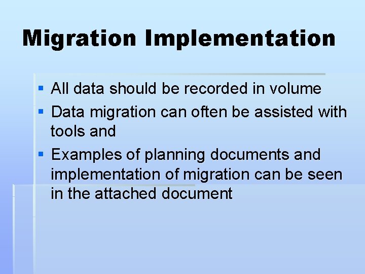 Migration Implementation § All data should be recorded in volume § Data migration can