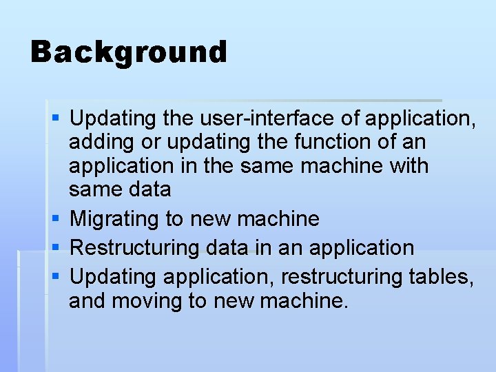 Background § Updating the user-interface of application, adding or updating the function of an