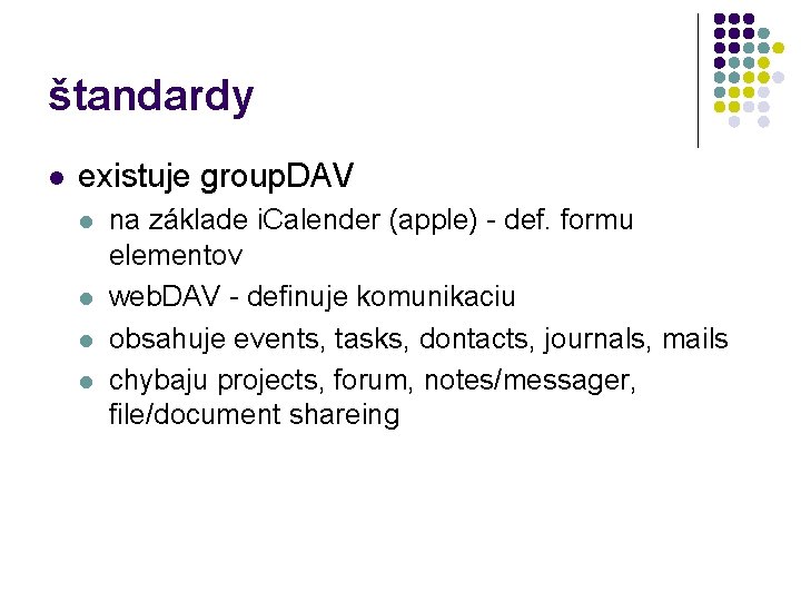 štandardy l existuje group. DAV l l na základe i. Calender (apple) - def.