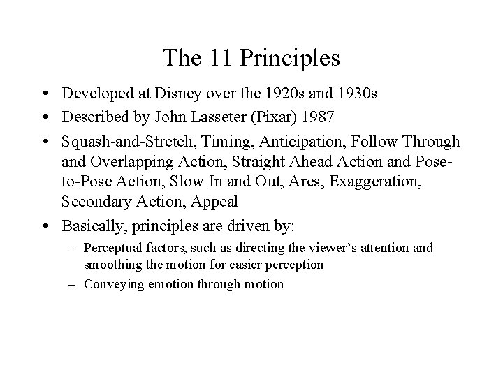 The 11 Principles • Developed at Disney over the 1920 s and 1930 s