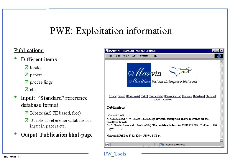PWE: Exploitation information Publications • • Different items ä books ä papers ä proceedings