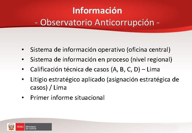 Información - Observatorio Anticorrupción Sistema de información operativo (oficina central) Sistema de información en