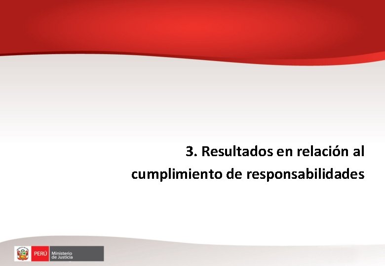 3. Resultados en relación al cumplimiento de responsabilidades 