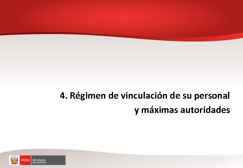 4. Régimen de vinculación de su personal y máximas autoridades 