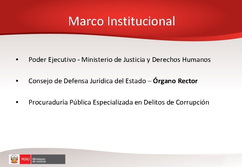 Marco Institucional • Poder Ejecutivo - Ministerio de Justicia y Derechos Humanos • Consejo