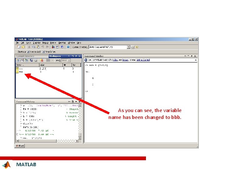 As you can see, the variable name has been changed to bbb. MATLAB 