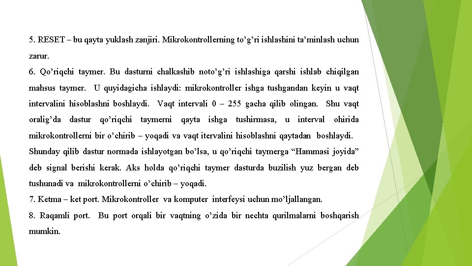 5. RESET – bu qayta yuklash zanjiri. Mikrokontrollerning to’g’ri ishlashini ta’minlash uchun zarur. 6.