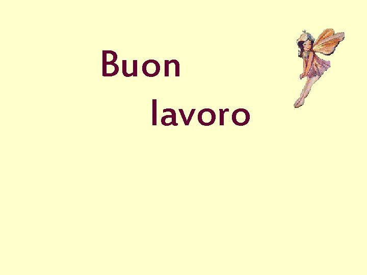 Buon lavoro 