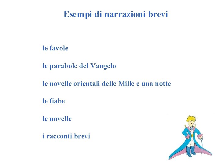 Esempi di narrazioni brevi le favole le parabole del Vangelo le novelle orientali delle