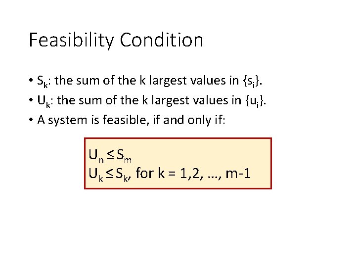 Feasibility Condition • Sk: the sum of the k largest values in {si}. •