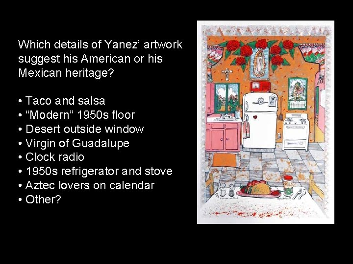 Which details of Yanez’ artwork suggest his American or his Mexican heritage? • Taco