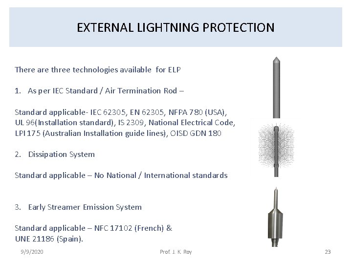 EXTERNAL LIGHTNING PROTECTION There are three technologies available for ELP 1. As per IEC