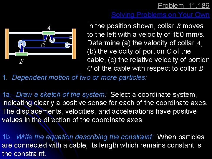 Problem 11. 186 Solving Problems on Your Own In the position shown, collar B