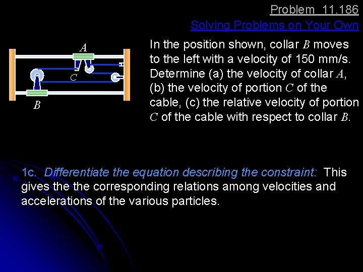 Problem 11. 186 Solving Problems on Your Own A C B In the position