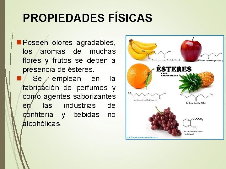 PROPIEDADES FÍSICAS n Poseen olores agradables, los aromas de muchas flores y frutos se