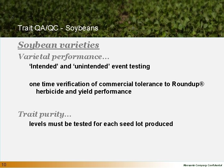 Trait QA/QC - Soybeans Soybean varieties Varietal performance… ‘Intended’ and ‘unintended’ event testing one