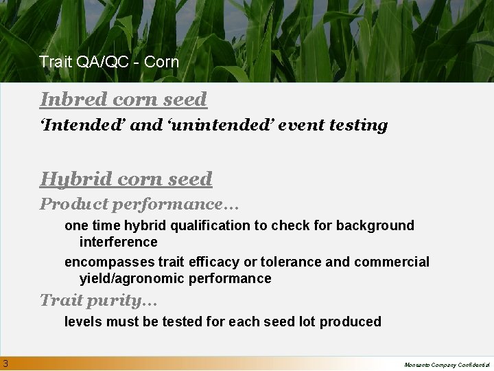 Trait QA/QC - Corn Inbred corn seed ‘Intended’ and ‘unintended’ event testing Hybrid corn