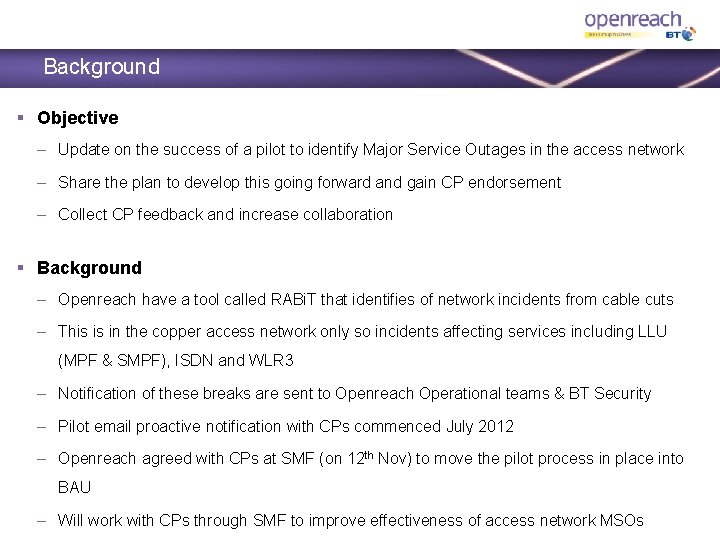 Background § Objective – Update on the success of a pilot to identify Major