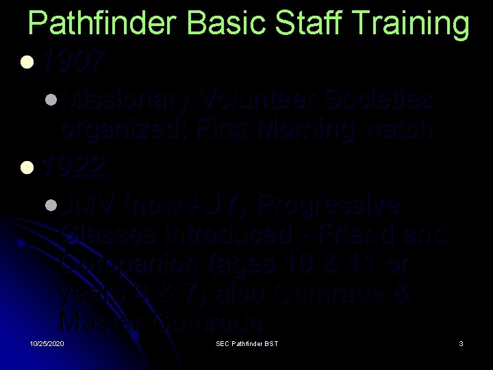 Pathfinder Basic Staff Training l 1907 l. Missionary Volunteer Societies organized; First Morning watch