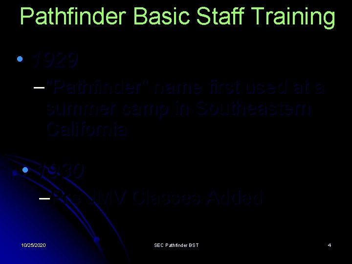 Pathfinder Basic Staff Training • 1929 –"Pathfinder" name first used at a summer camp