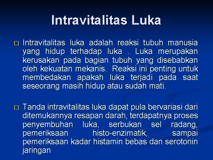 Intravitalitas Luka � Intravitalitas luka adalah reaksi tubuh manusia yang hidup terhadap luka. Luka Intravitalitas Luka � Intravitalitas luka adalah reaksi tubuh manusia yang hidup terhadap luka. Luka