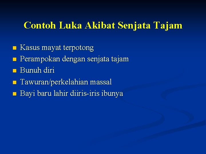 Contoh Luka Akibat Senjata Tajam n n n Kasus mayat terpotong Perampokan dengan senjata Contoh Luka Akibat Senjata Tajam n n n Kasus mayat terpotong Perampokan dengan senjata