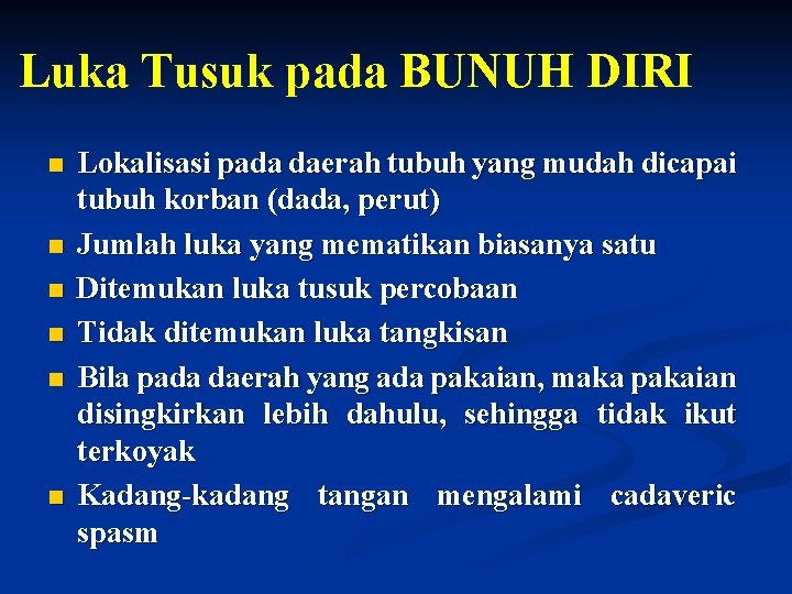 Luka Tusuk pada BUNUH DIRI n n n Lokalisasi pada daerah tubuh yang mudah Luka Tusuk pada BUNUH DIRI n n n Lokalisasi pada daerah tubuh yang mudah