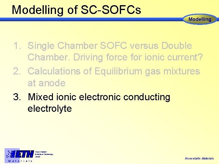 Modelling of SC-SOFCs Modelling 1. Single Chamber SOFC versus Double Chamber. Driving force for