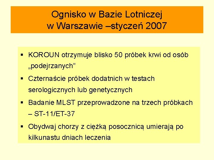 Ognisko w Bazie Lotniczej w Warszawie –styczeń 2007 § KOROUN otrzymuje blisko 50 próbek