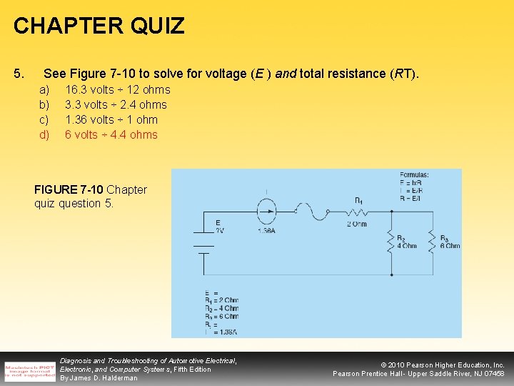 CHAPTER QUIZ 5. See Figure 7 -10 to solve for voltage (E ) and