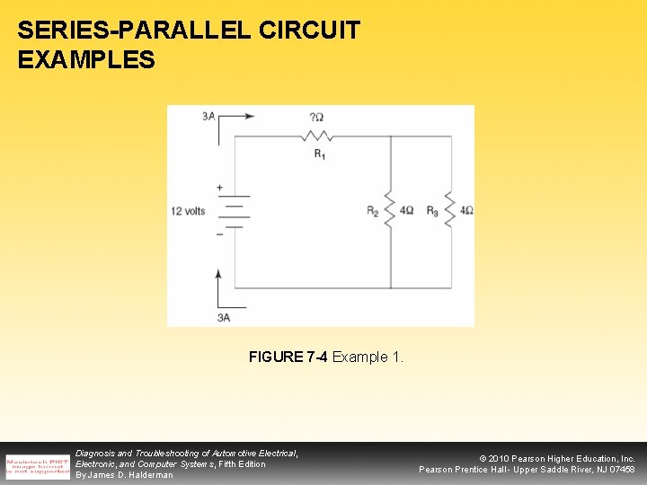 SERIES-PARALLEL CIRCUIT EXAMPLES FIGURE 7 -4 Example 1. Diagnosis and Troubleshooting of Automotive Electrical,