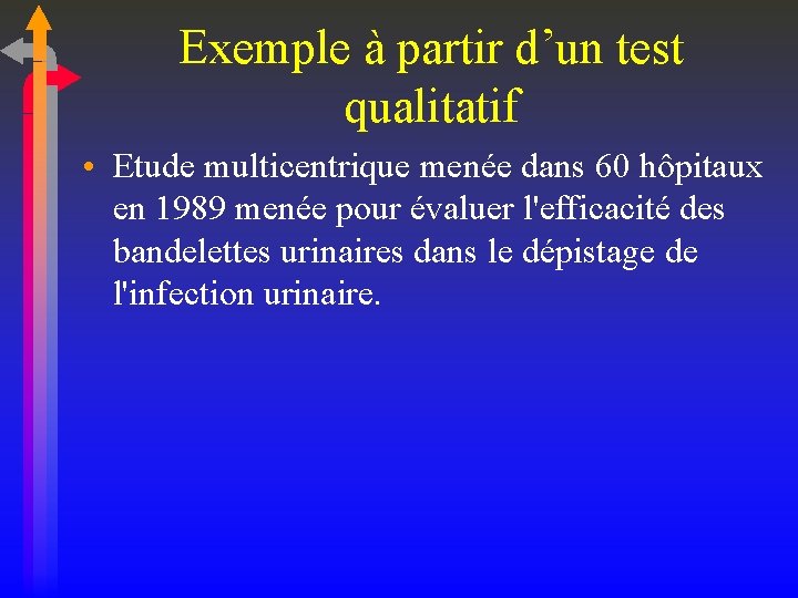 Exemple à partir d’un test qualitatif • Etude multicentrique menée dans 60 hôpitaux en