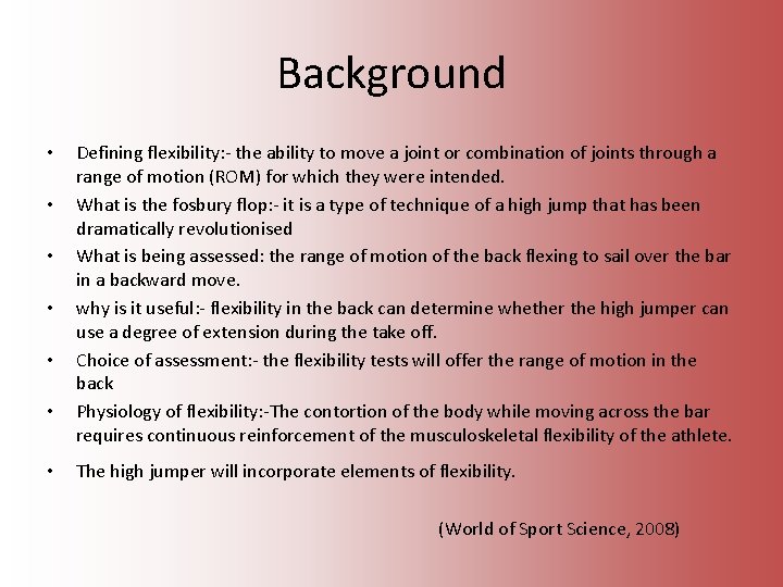 Background • • Defining flexibility: - the ability to move a joint or combination
