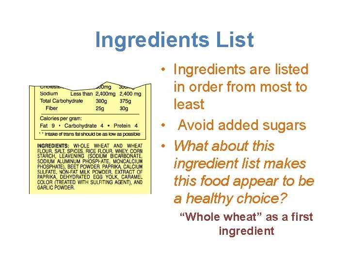 Ingredients List • Ingredients are listed in order from most to least • Avoid