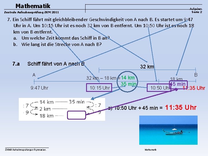 Mathematik Aufgaben Serie 2 Zentrale Aufnahmeprüfung ZKM 2011 7. Ein Schiff fährt mit gleichbleibender