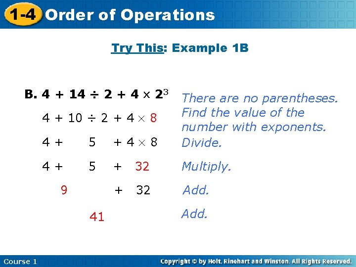 1 -4 Order of Operations Try This: Example 1 B B. 4 + 14