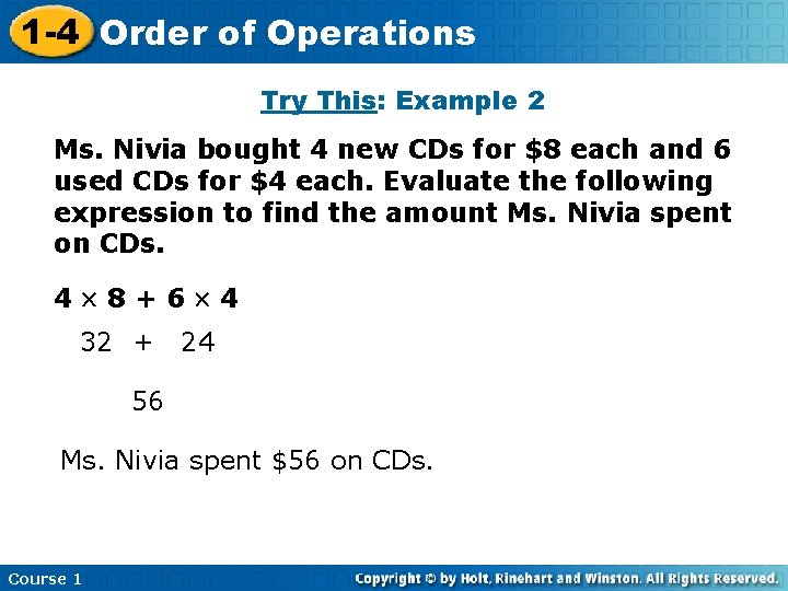 1 -4 Order of Operations Try This: Example 2 Ms. Nivia bought 4 new
