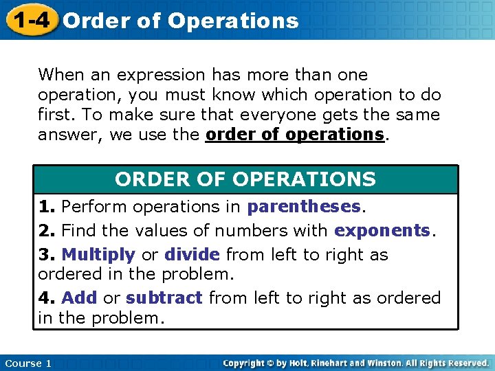 1 -4 Order of Operations When an expression has more than one operation, you
