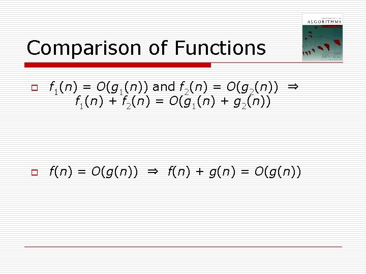 Comparison of Functions o o f 1(n) = O(g 1(n)) and f 2(n) = Comparison of Functions o o f 1(n) = O(g 1(n)) and f 2(n) =