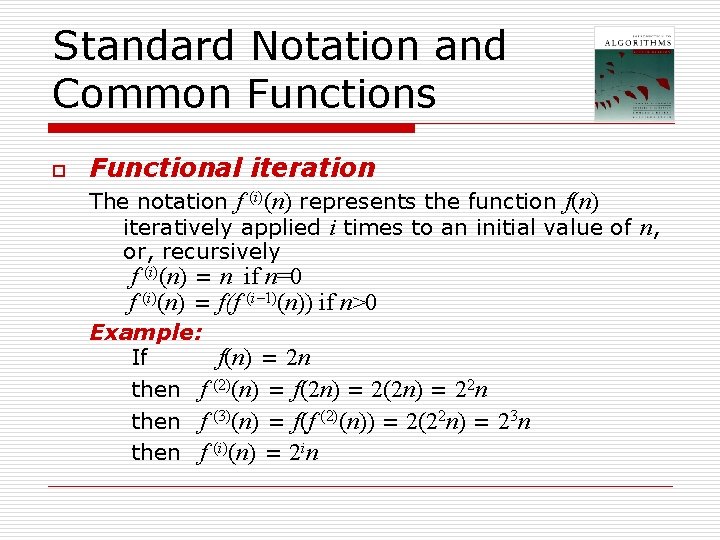 Standard Notation and Common Functions o Functional iteration The notation f (i)(n) represents the Standard Notation and Common Functions o Functional iteration The notation f (i)(n) represents the