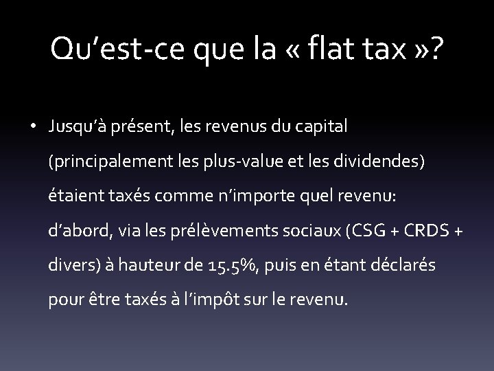 Qu’est-ce que la « flat tax » ? • Jusqu’à présent, les revenus du