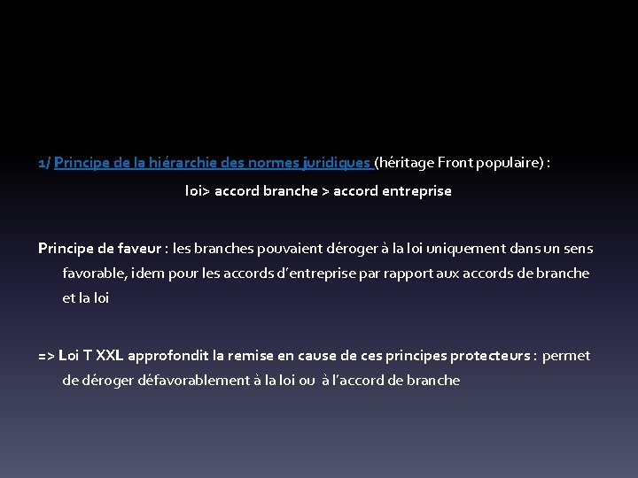 1/ Principe de la hiérarchie des normes juridiques (héritage Front populaire) : loi> accord