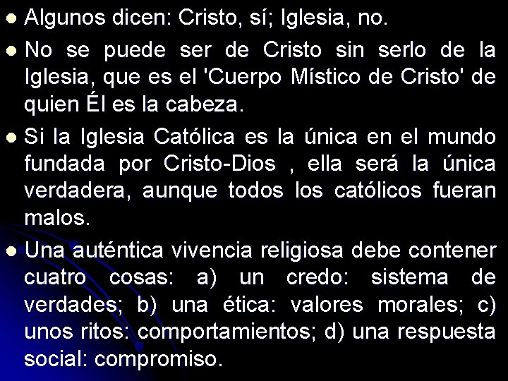 Algunos dicen: Cristo, sí; Iglesia, no. l No se puede ser de Cristo sin