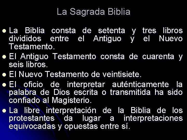 La Sagrada Biblia La Biblia consta de setenta y tres libros divididos entre el