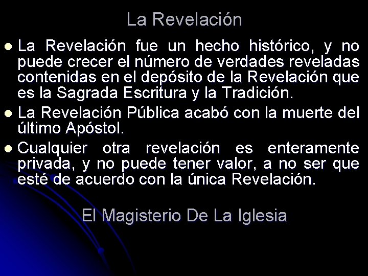 La Revelación fue un hecho histórico, y no puede crecer el número de verdades