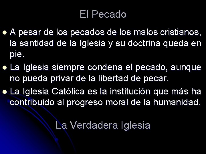 El Pecado A pesar de los pecados de los malos cristianos, la santidad de